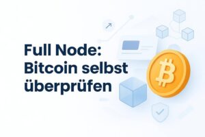 Beitragsbild zu Full Node: Bitcoin selbst überprüfen
